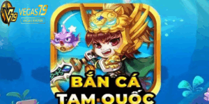 Bắn Cá Tam Quốc