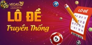 Cách Chơi Lô Đề Vegas79