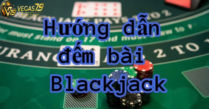 Đếm Bài Blackjack tại Vegas79