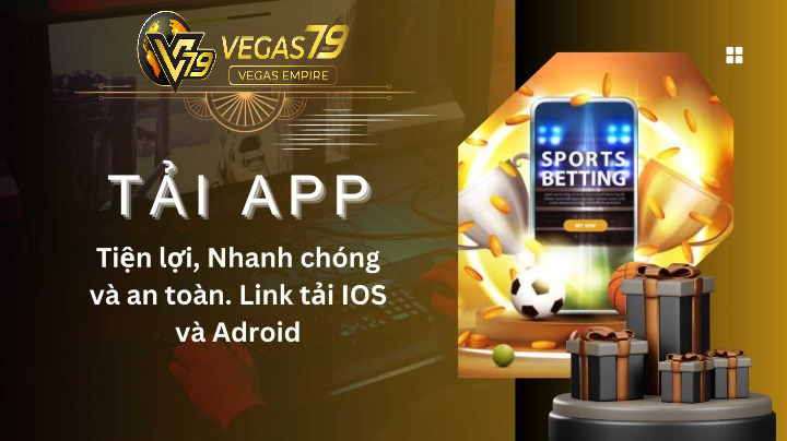Giới thiệu tải app Vegas79